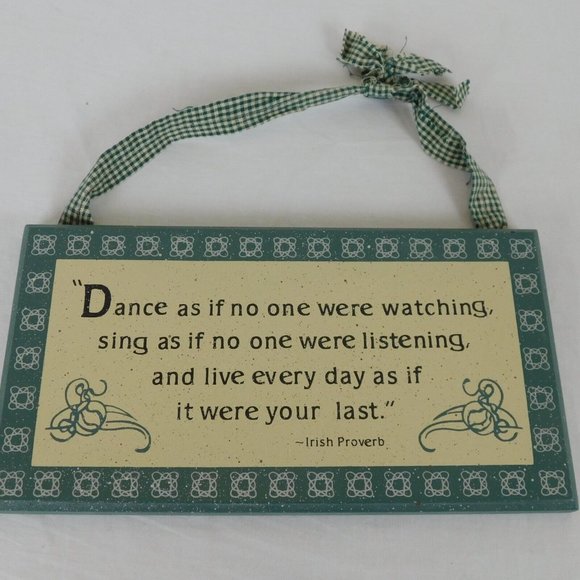 Irish Proverb Dance No One Watching Sing Green Wood Wall Plaque 11"x6" Hanging - Picture 1 of 7